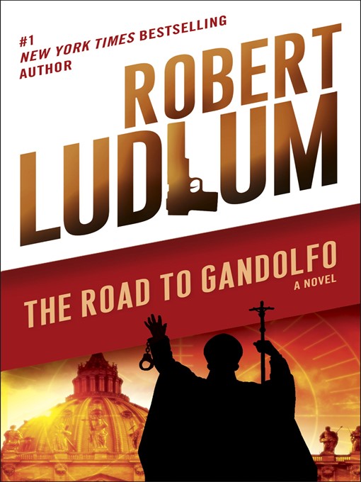 Title details for The Road to Gandolfo by Robert Ludlum - Available